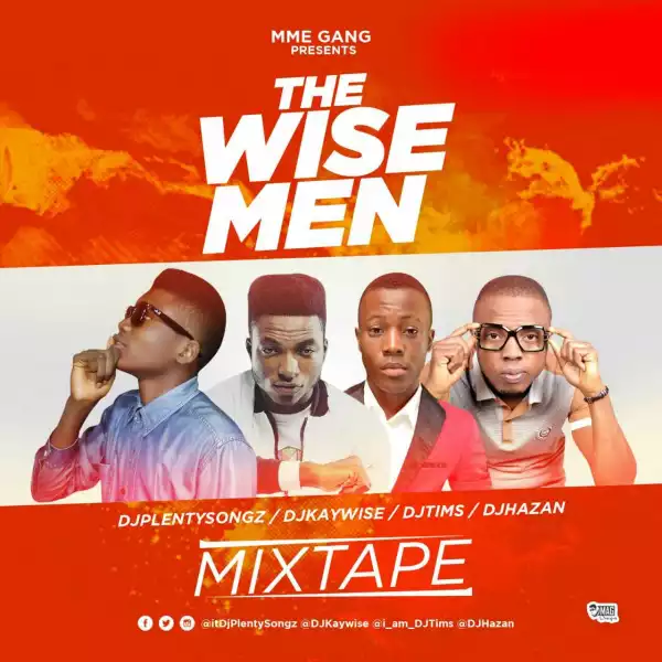 DJ PlentySongz - The Wise Men Mix (ft. DJ Kaywise × Dj Hazan x Dj Tims)
